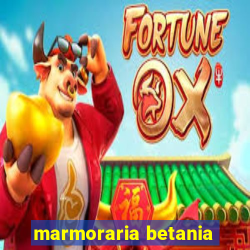 marmoraria betania